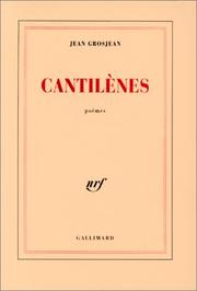 Cover of: Cantilènes by Jean Grosjean