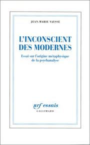 Cover of: L' inconscient des modernes: essai sur l'origine métaphysique de la psychanalyse