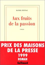 Cover of: Aux fruits de la passion by Daniel Pennac