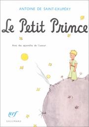 Cover of: Le Petit Prince by Antoine de Saint-Exupéry