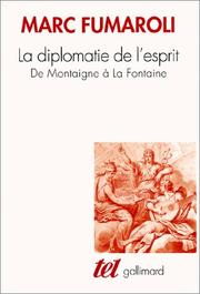 Cover of: La Diplomatie de l'esprit : De Montaigne à La Fontaine