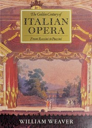 Cover of: The golden century of Italian opera from Rossini to Puccini