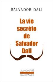 Cover of: La vie secrète de Salvador Dali by Salvador Dalí, Michel Déon