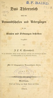 Cover of: Das Thierreich nach den Verwandtschaften und Uebergängen in den Klassen und Ordnungen desselben dargestellt by 