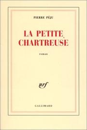 Cover of: La petite Chartreuse by Pierre Péju