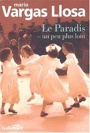Cover of: Le Paradis, un peu plus loin by Mario Vargas Llosa, Albert Bensoussan