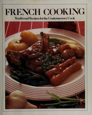 Cover of: French Cooking : Traditional Recipes for the Contemporary Cook