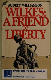 Cover of: Wilkes, a friend to liberty by Audrey Williamson