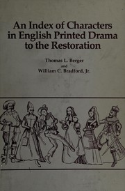 An index of characters in English printed drama to the Restoration by Thomas L. Berger