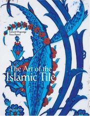Art of the Islamic Tile by Gerard Degeorge, Yves Porter