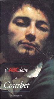 Cover of: L'ABCdaire de Courbet et le realisme by Stéphane Guégan, Michèle Haddad, Gustave Courbet