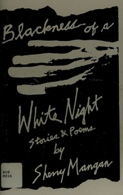 Cover of: Blackness of a white night by Sherry Mangan