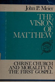 Cover of: The vision of Matthew: Christ, church, and morality in the first Gospel