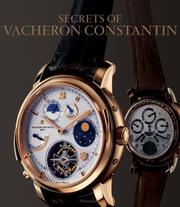 Cover of: The Secrets of Vacheron Constantin: 250 Years of History
