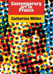 Contemporary Art in France by Catherine Millet