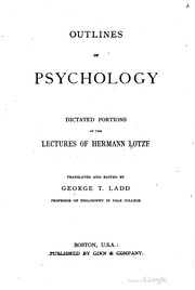 Cover of: Outlines of psychology: dictated portions of thelectures of Hermann Lotze