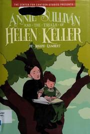 Cover of: The Center for Cartoon Studies presents Annie Sullivan and the trials of Helen Keller