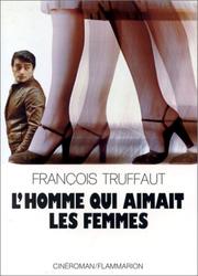 Cover of: L' homme qui aimait les femmes: cinéroman