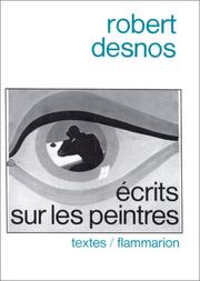 Cover of: Ecrits sur les peintres by Robert Desnos