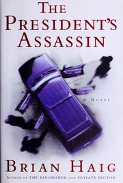 Cover of: The President's Assassin by Brian Haig