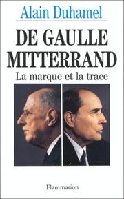 Cover of: De Gaulle-Mitterrand: la marque et la trace