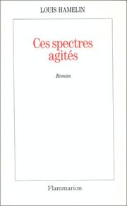 Cover of: Ces spectres agités: roman