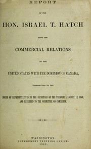 Cover of: Report of the Hon. Israel T. Hatch upon the Commercial relations