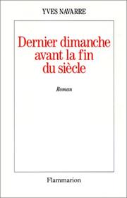Cover of: Dernier dimanche avant la fin du siècle: [roman]