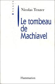 Cover of: Le tombeau de Machiavel: de la corruption intellectuelle de la politique