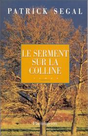 Cover of: Le serment sur la colline by Patrick Segal