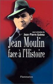 Cover of: Jean Moulin face à l'Histoire