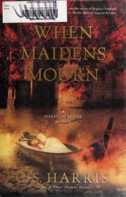 Cover of: When maidens mourn by C. S. Harris