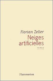 Cover of: Neiges artificielles by Florian Zeller, Florian Zeller