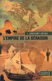 Cover of: L'Age de la déraison, tome 3  by J. Gregory Keyes, Jacques Chambon