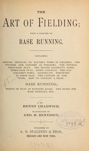 Cover of: The art of fielding: with a chapter on base running ...