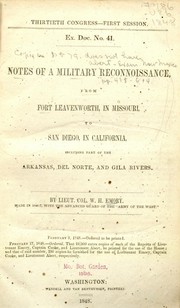 Cover of: Notes of a military reconnoissance, from Fort Leavenworth, in Missouri, to San Diego, in California, including part of the Arkansas, Del Norte, and Gila rivers