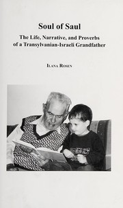 Cover of: Soul of Saul: the life, narrative and proverbs of a Transylvanian-Israeli Grandfather