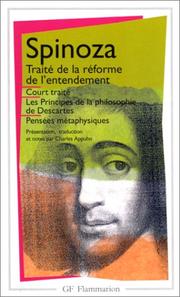 Cover of: Court traité ; Traité de la réforme de l'entendement ; Principes de la philosophie de Descartes ; Pensées métaphysiques