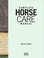 Cover of: Complete Horse Care Manual