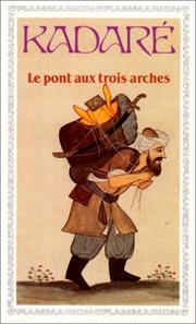 Cover of: Le Pont aux trois arches by Ismail Kadare
