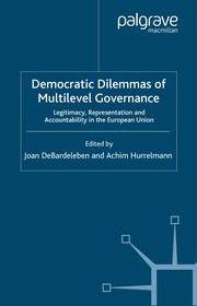 Cover of: Democratic dilemmas of multilevel governance by edited by Joan DeBardeleben and Achim Hurrelmann.
