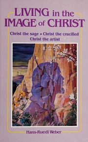 Cover of: Living in the image of Christ by Weber, Hans Ruedi.