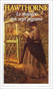 Cover of: La maison aux sept pignons by Nathaniel Hawthorne, Anne Battesti