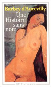 Cover of: Une histoire sans nom by Jules Barbey d'Aurevilly, Philippe Berthier
