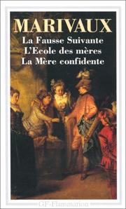 Cover of: La Faux Suivante / L'Ecole De Meres / La Mere Confidente (GF)