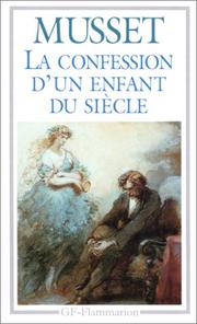 Cover of: La Confession d'un enfant du siècle by Alfred de Musset, Daniel Leuwers
