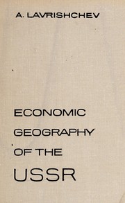 Cover of: Economic geography of the USSR by A. N. Lavrishchev