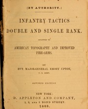 Cover of: Infantry tactics, double and single rank: adapted to American topography and improved fire-arms