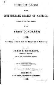 Cover of: The statutes at large of the Confederate States of America: commencing with the first session of the first Congress, 1862