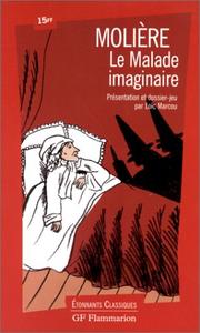 Cover of: Le Malade imaginaire by Loïc Marcou, Molière